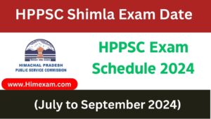 HPPSC Exam Schedule 2024(July to September)