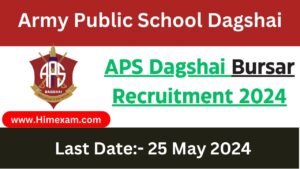 APS Dagshai Bursar Recruitment 2024