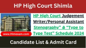HP High Court Judgement Writer/Personal Assistant Stenography” & “Type to Type Test” Schedule 2024