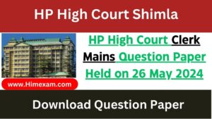 HP High Court Clerk Mains Question Paper Held On 26 May 2024