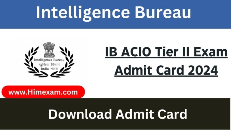 IB ACIO Tier II Exam Admit Card 2024