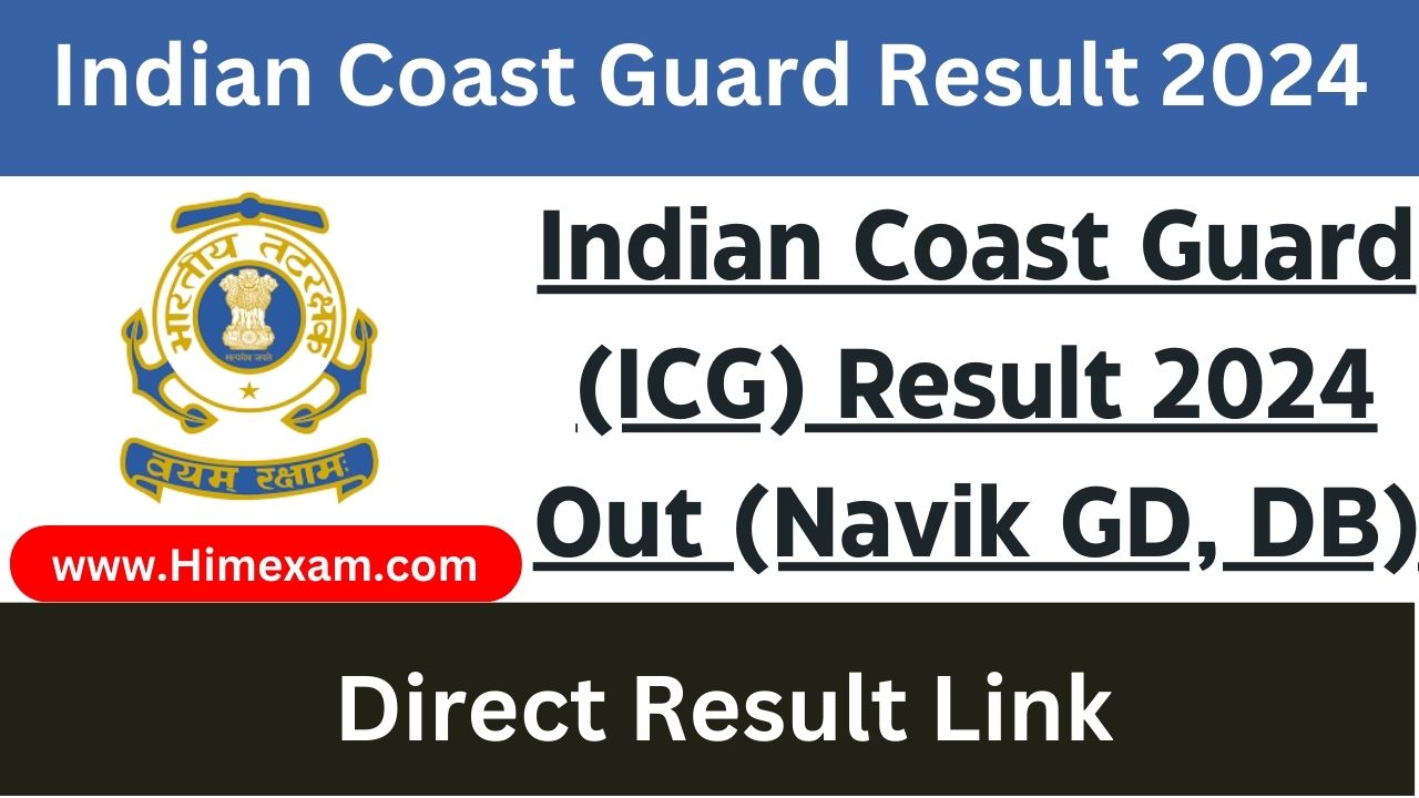 Indian Coast Guard (ICG) Result 2024 Out (Navik GD, DB)