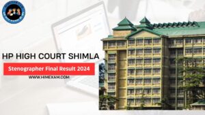 HP High Court Stenographer Final Result 2024 Out, Overall Result and Merit List PDF