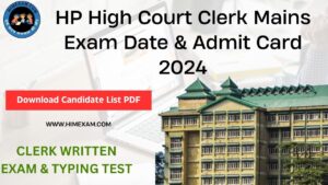 HP High Court Clerk Mains Exam Date & Admit Card 2024