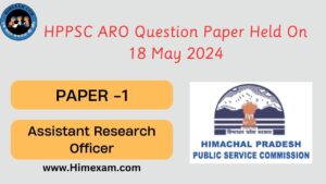 HPPSC ARO Question Paper Held On 18 May 2024