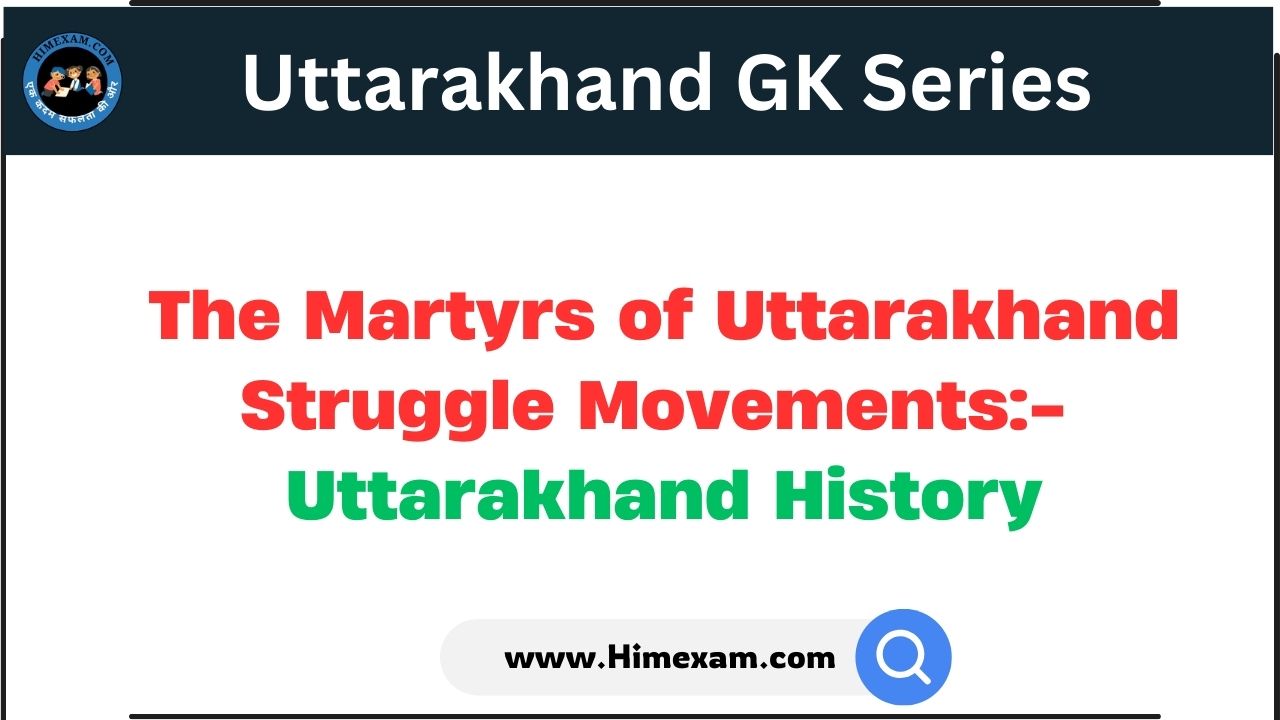 The Martyrs of Uttarakhand Struggle Movements