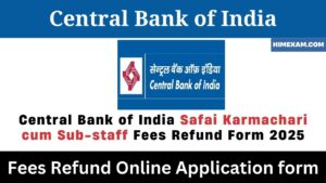 Central Bank of India Safai Karmachari cum Sub-staff Fees Refund Form 2025