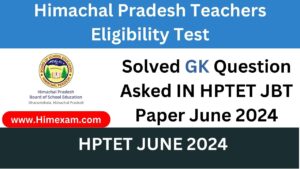 Solved GK Question Asked IN HPTET JBT Paper June 2024