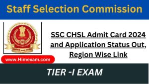 SSC CHSL Admit Card 2024 and Application Status Out Region Wise Link