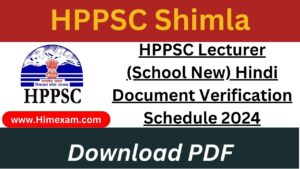 HPPSC Lecturer (School New) Hindi Document Verification Schedule 2024