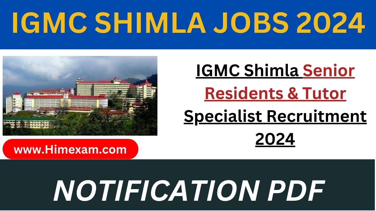IGMC Shimla Senior Residents & Tutor Specialist Recruitment 2024