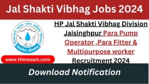 HP Jal Shakti Vibhag Division Jaisinghpur Para Pump Operator ,Para Fitter & Multipurpose worker Recruitment 2024