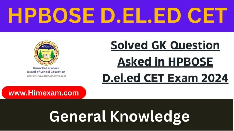 Solved GK Question Asked in HPBOSE D.el.ed CET Exam 2024