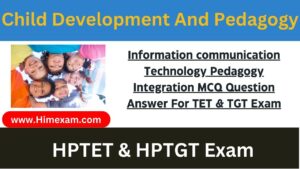 Information communication Technology Pedagogy Integration MCQ Question Answer For TET & TGT Exam