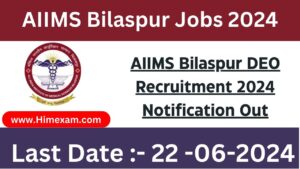 AIIMS Bilaspur DEO Recruitment 2024 Notification Out