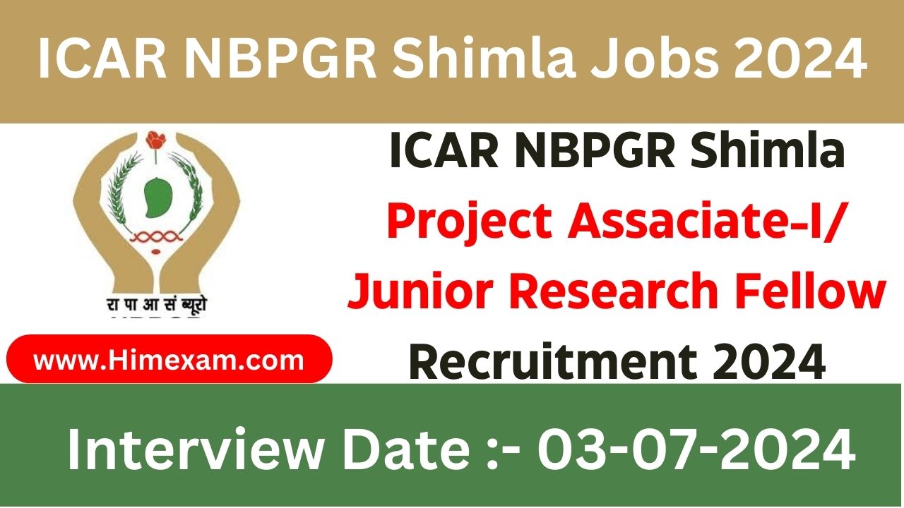 ICAR NBPGR Shimla Project Assaciate-I/ Junior Research Fellow Recruitment 2024