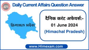 Daily HP Current Affairs 01 June 2024