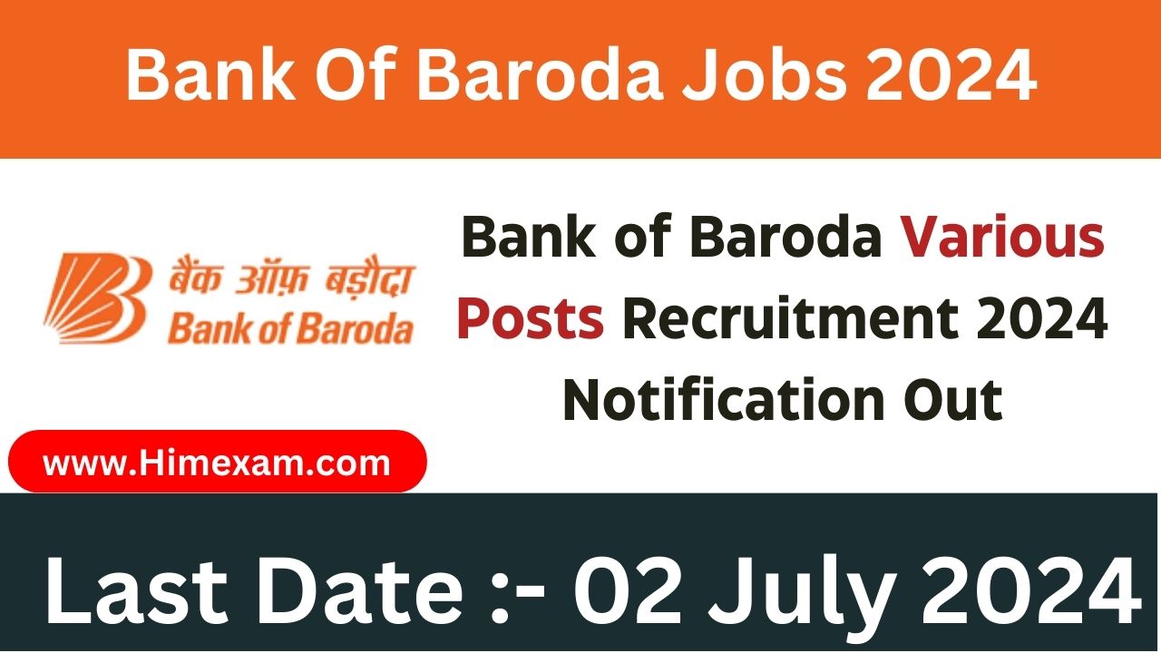 Bank of Baroda Various Posts Recruitment 2024 Notification Out
