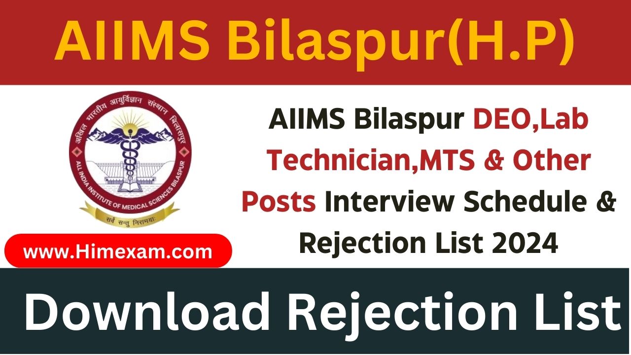 AIIMS Bilaspur DEO,Lab Technician,MTS & Other Posts Interview Schedule & Rejection List 2024