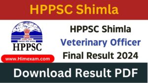 HPPSC Shimla Veterinary Officer Final Result 2024