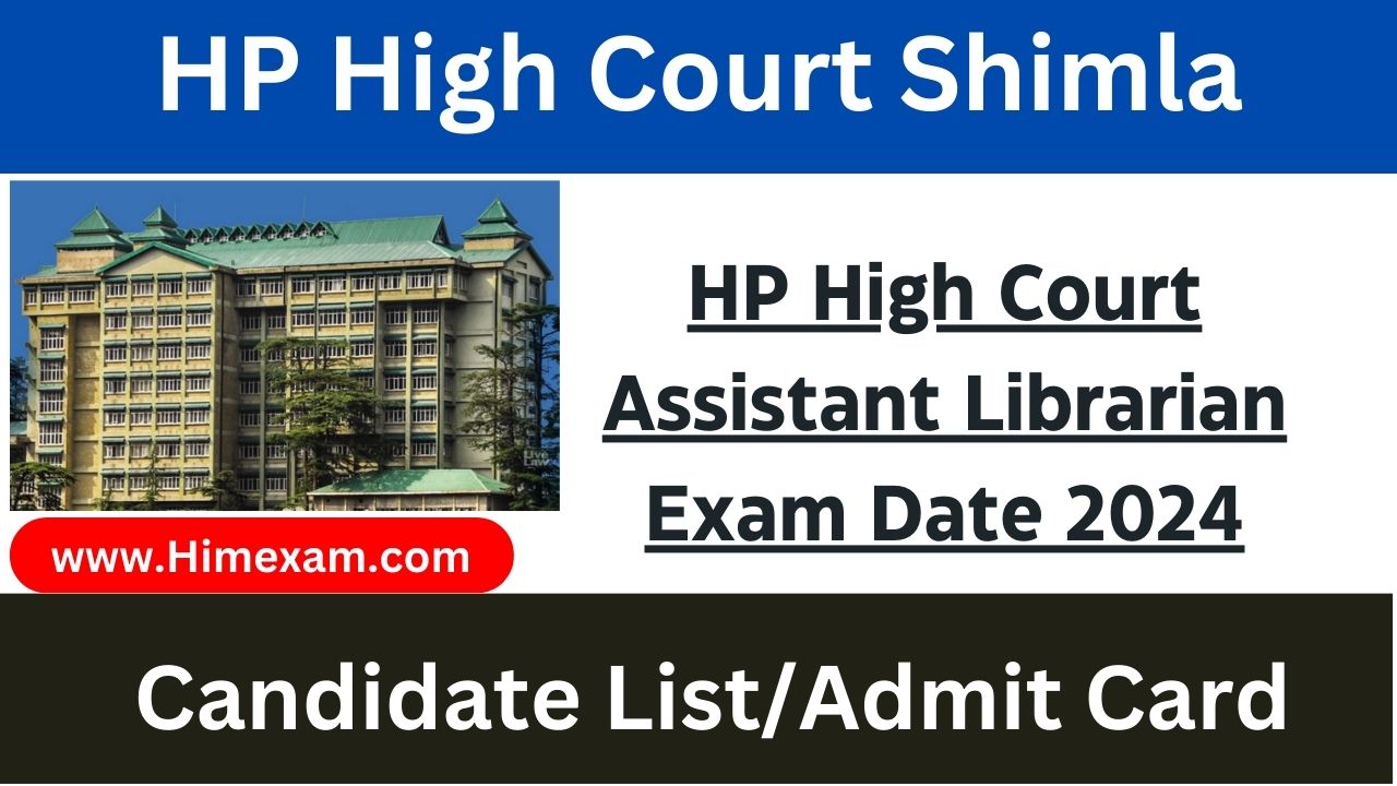 HP High Court Assistant Librarian Exam Date 2024