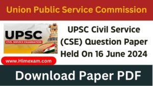 UPSC Civil Service (CSE) Question Paper Held On 16 June 2024