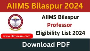 AIIMS Bilaspur Professor Eligibility List 2024