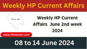https://himexam.com/weekly-hp-current-affairs-june-2nd-week-2024/