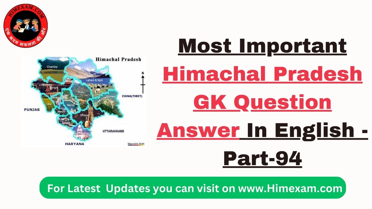 Most Important Himachal Pradesh GK Question Answer In English -Part-94