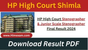 HP High Court Stenographer & Junior Scale Stenographer Final Result 2024