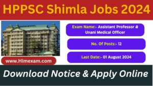HPPSC Shimla Recruitment 2024 Notification Out For Assistant Professor & Unani Medical Officer