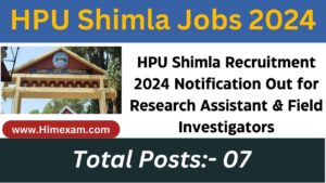 HPU Shimla Recruitment 2024 Notification Out for Research Assistant & Field Investigators