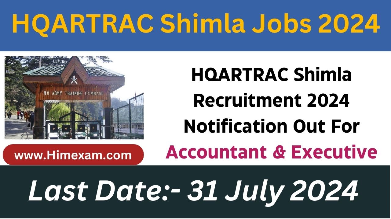 HQARTRAC Shimla Recruitment 2024 Notification Out For Accountant & Executive