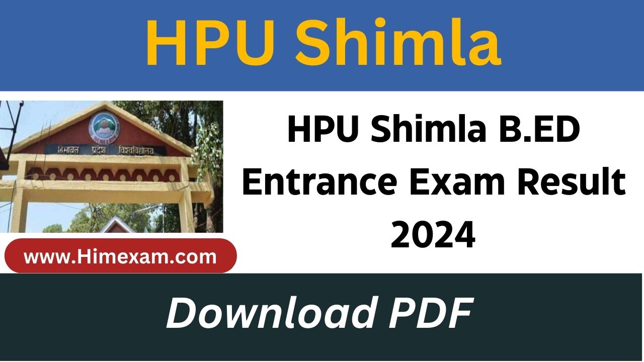 HPU Shimla B.ED Entrance Exam Result 2024 @ Download Merit List & Cut off Marks