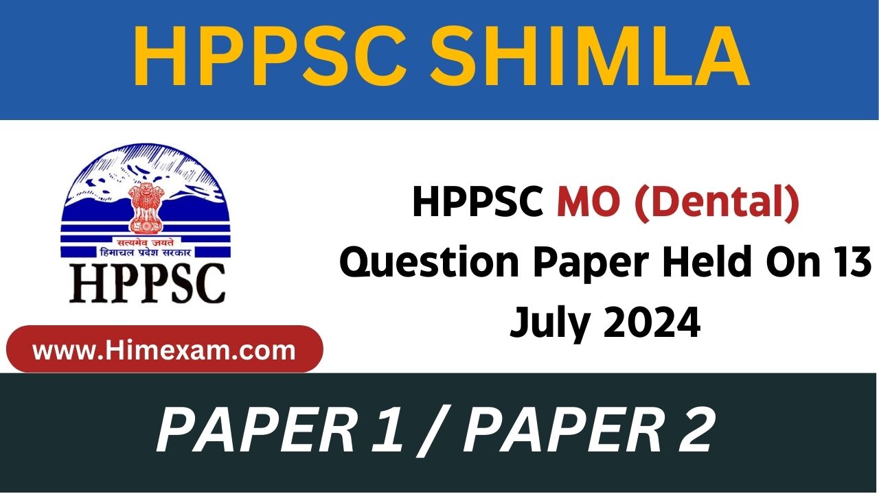 HPPSC MO (Dental) Question Paper Held On 13 July 2024