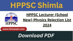 HPPSC Lecturer (School New) Physics Rejection List 2024