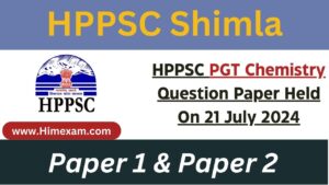 HPPSC PGT Chemistry Question Paper Held On 21 July 2024