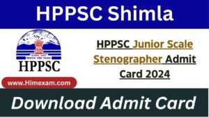 HPPSC Junior Scale Stenographer Admit Card 2024