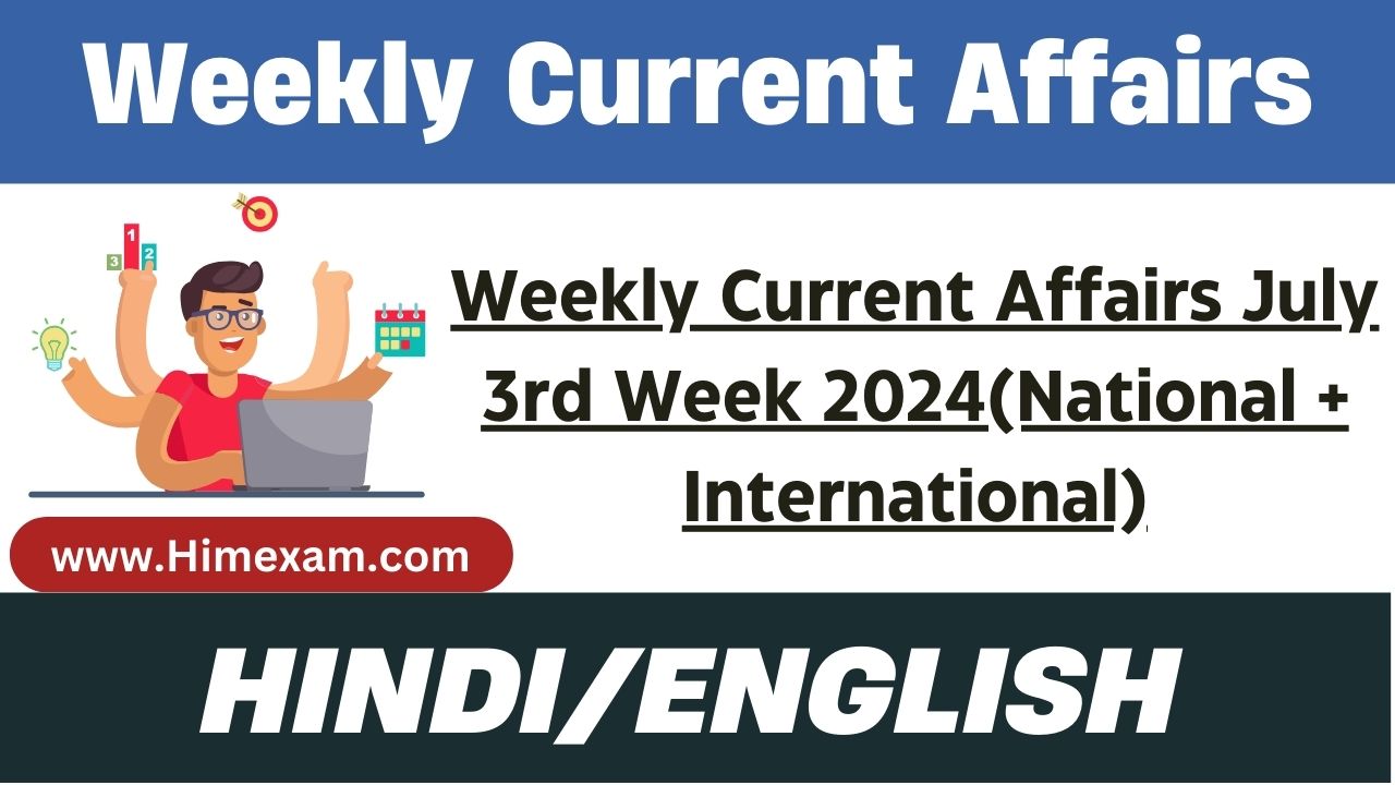 Weekly Current Affairs July 3rd Week 2024(National + International)