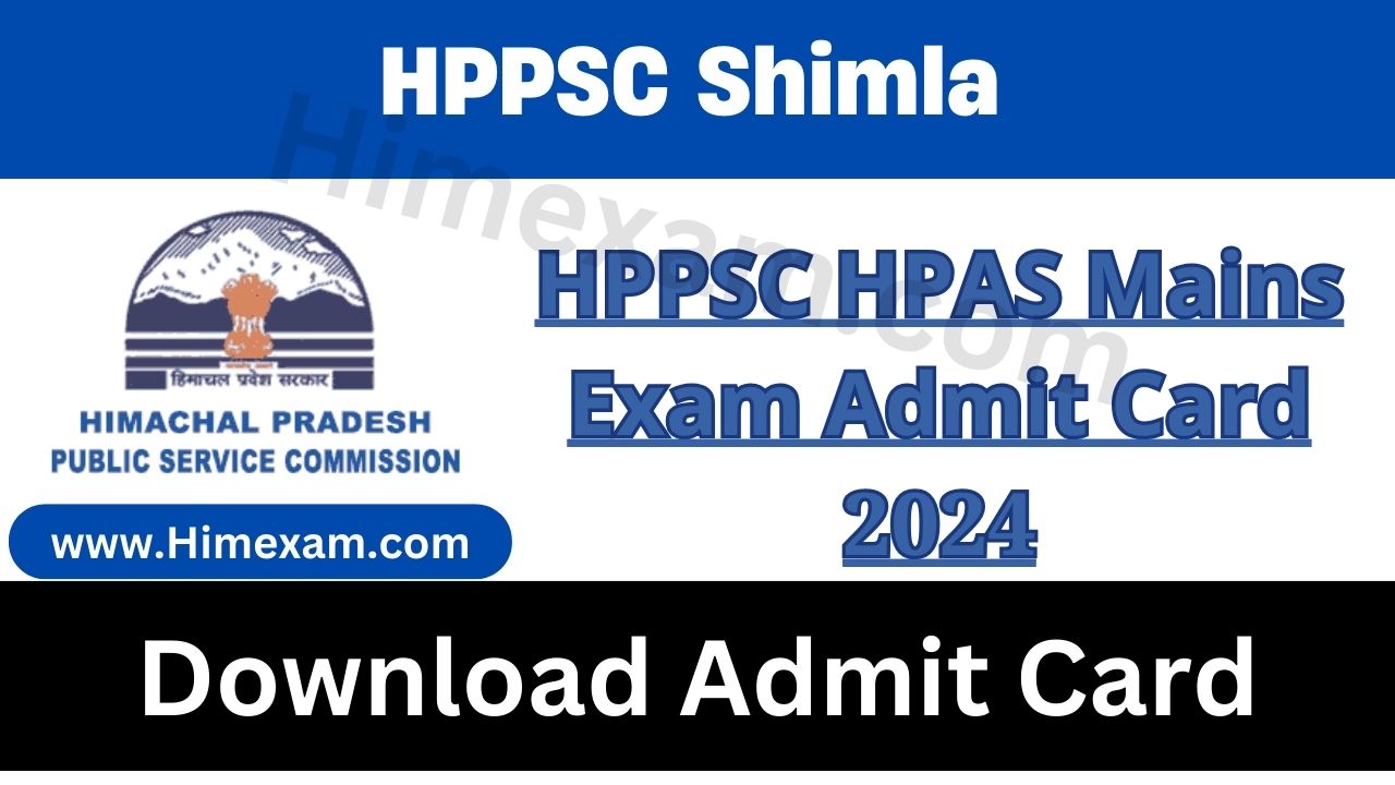 HPPSC HPAS Mains Exam Admit Card 2024