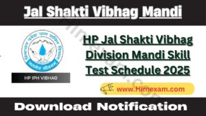 HP Jal Shakti Vibhag Division Mandi Skill Test Schedule 2025