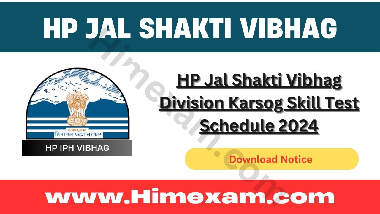 HP Jal Shakti Vibhag Division Karsog Skill Test Schedule 2024