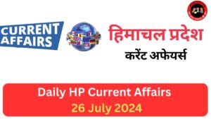Daily HP Current Affairs 26 July 2024