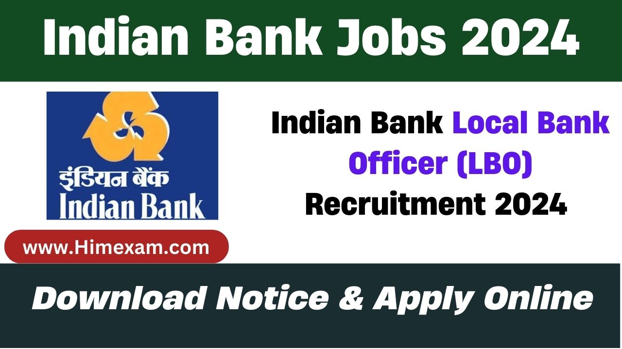 Indian Bank Local Bank Officer (LBO) Recruitment 2024 Notification Out For 300 Posts