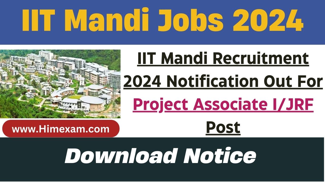 IIT Mandi Recruitment 2024 Notification Out For Project Associate I/JRF Post