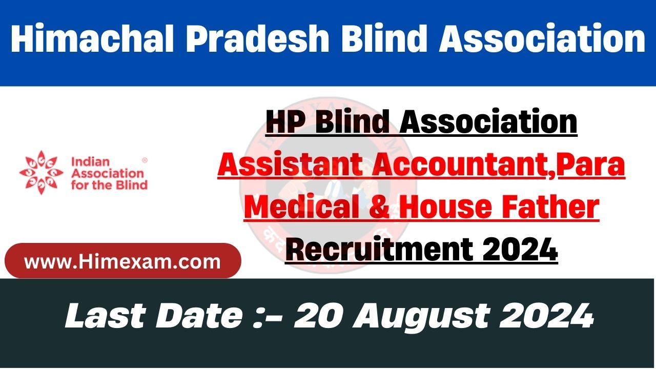 HP Blind Association Assistant Accountant,Para Medical & House Father Recruitment 2024