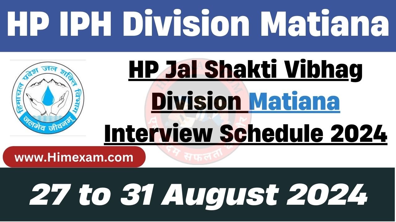 HP Jal Shakti Vibhag Division Matiana Interview Schedule 2024