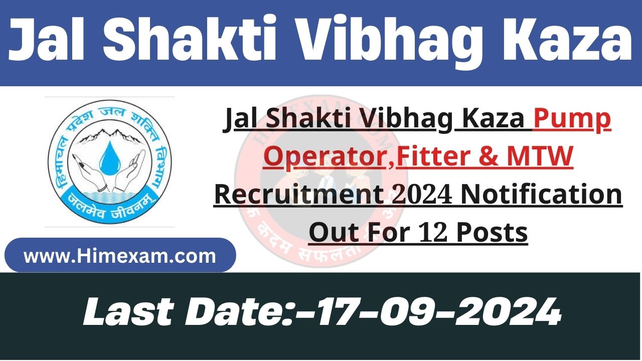 Jal Shakti Vibhag Kaza Pump Operator,Fitter & MTW Recruitment 2024 Notification Out For 12 Posts