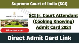 SCI Jr. Court Attendant (Cooking Knowing) Admit Card 2024