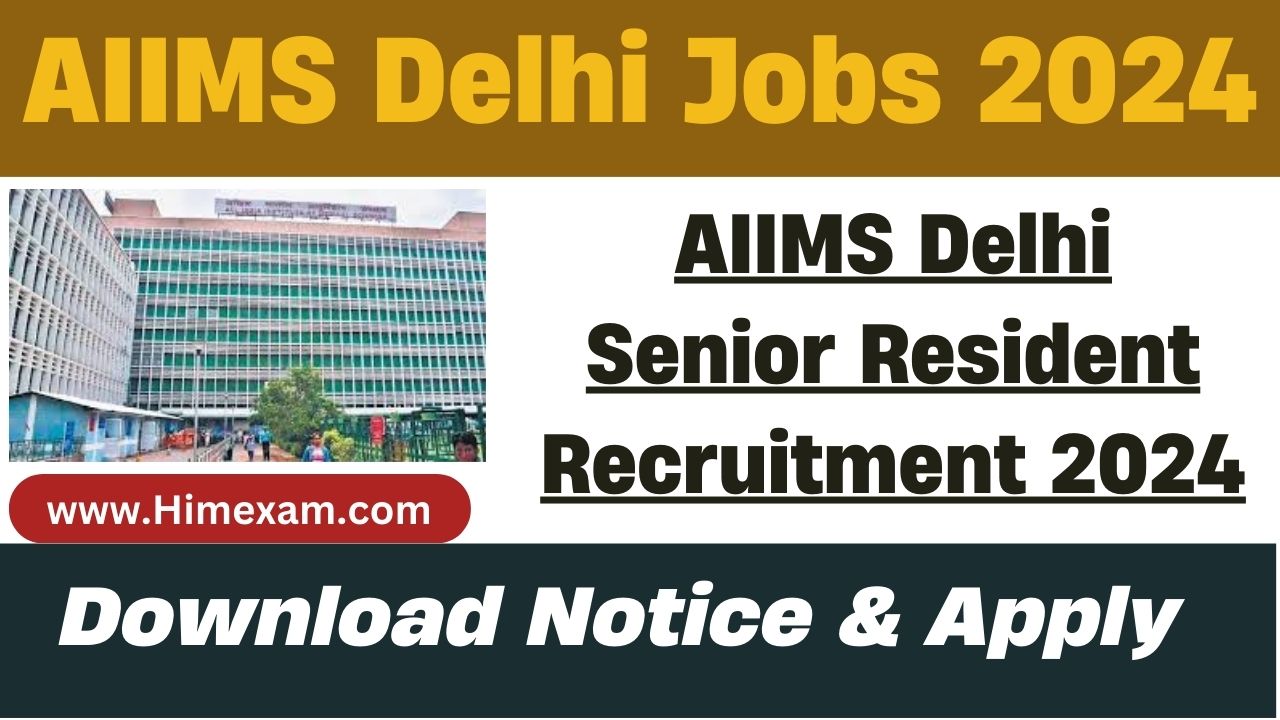 AIIMS Delhi Senior Resident Recruitment 2024